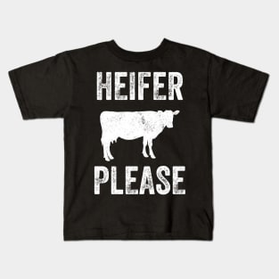 Heifer please Kids T-Shirt